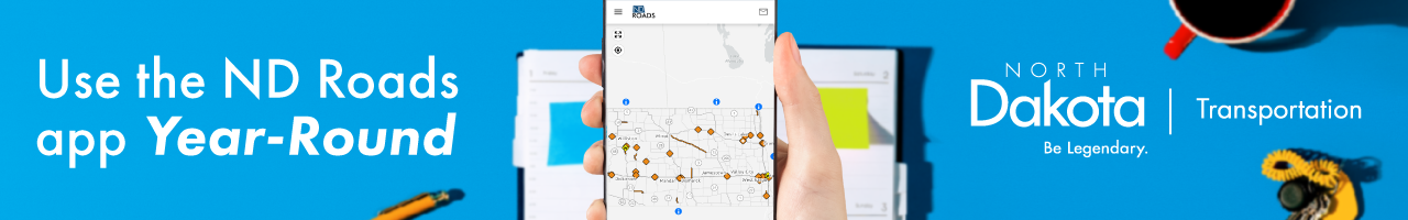 Use the ND Roads app year round. North Dakota Transportation. Be Legendary