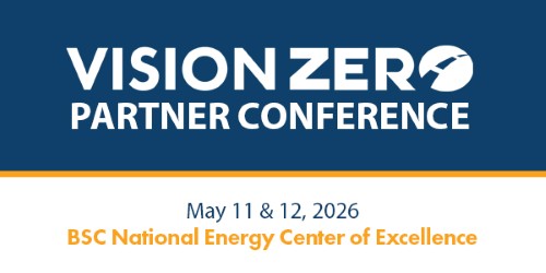 Vision Zero Partner Conference. May 11 and 12, 2026. BSC National Energy Center of Excellence